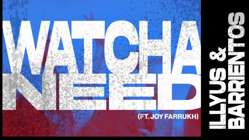 Illyus & Barrientos - Watcha Need Feat. Joy Farrukh (visualizer) [ultra Records]