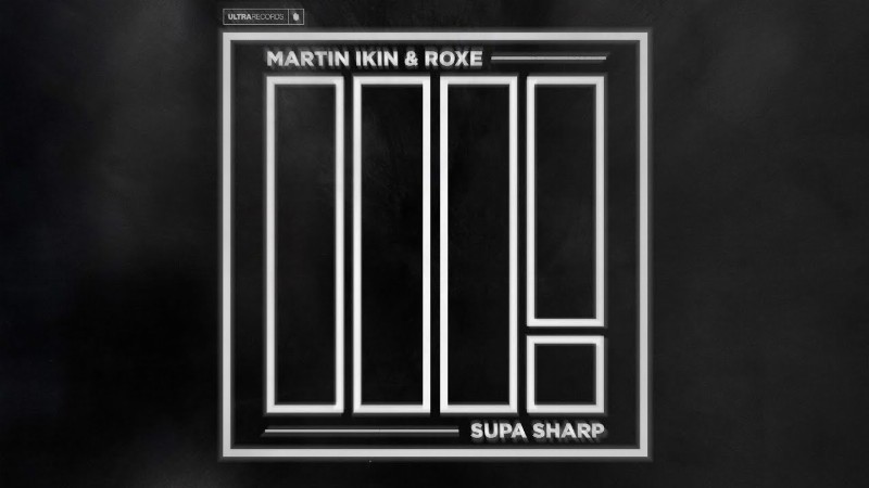 image 0 Martin Ikin & Roxe - Supa Sharp (visualizer) [ultra Records]