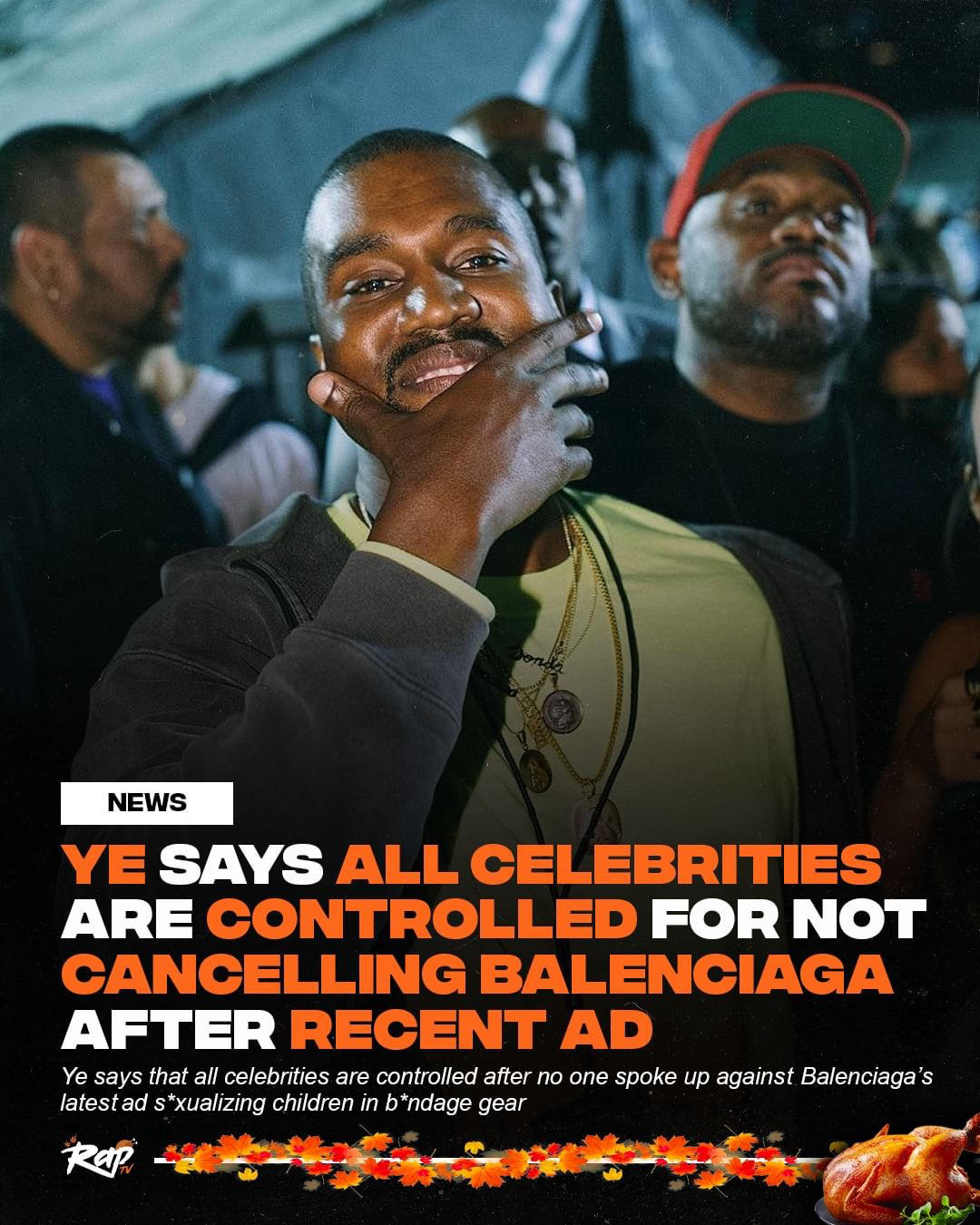 RapTV - #Ye said that all celebrities are controlled after no one cancelled #Balenciaga for their