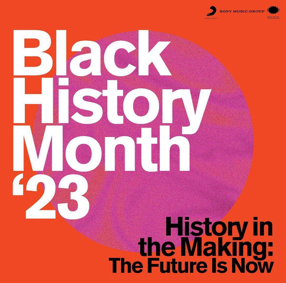 This Black History Month, Sony Music Group is embracing the theme “History in the Making